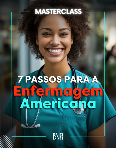 Masterclass: 7 passos para a Enfermagem Americana